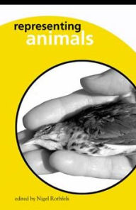 Title: Representing Animals / Edition 1, Author: Nigel Rothfels