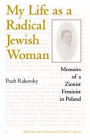 My Life as a Radical Jewish Woman: Memoirs of a Zionist Feminist in Poland / Edition 2