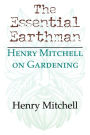 The Essential Earthman: Henry Mitchell on Gardening