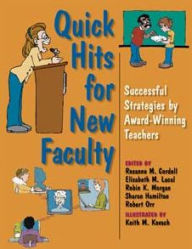 Title: Quick Hits for New Faculty: Successful Strategies by Award-Winning Teachers, Author: Rosanne M. Cordell