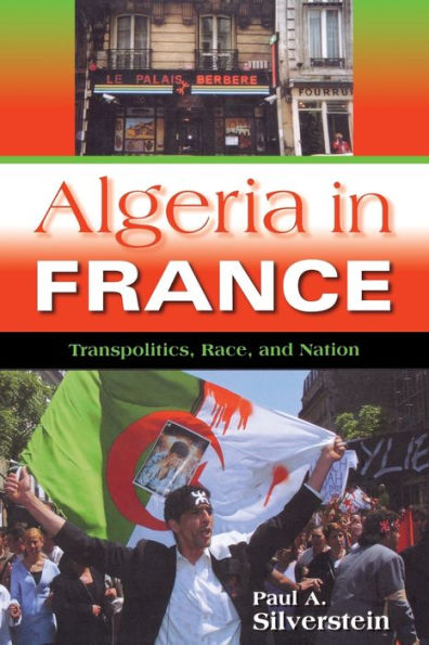 Algeria in France: Transpolitics, Race, and Nation / Edition 1