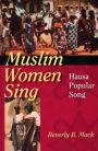 Muslim Women Sing: Hausa Popular Song(African Expressive Cultures Series)