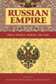 Title: Russian Empire: Space, People, Power, 1700-1930 / Edition 1, Author: Jane Burbank