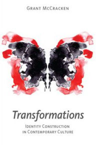 Title: Transformations: Identity Construction in Contemporary Culture, Author: Grant David McCracken