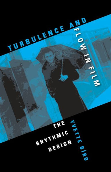 Turbulence and Flow in Film: The Rhythmic Design