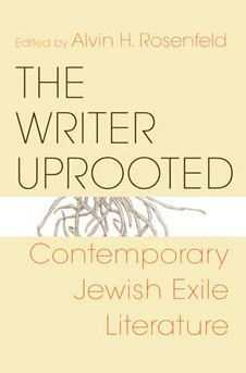 The Writer Uprooted: Contemporary Jewish Exile Literature