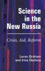 Science in the New Russia: Crisis, Aid, Reform