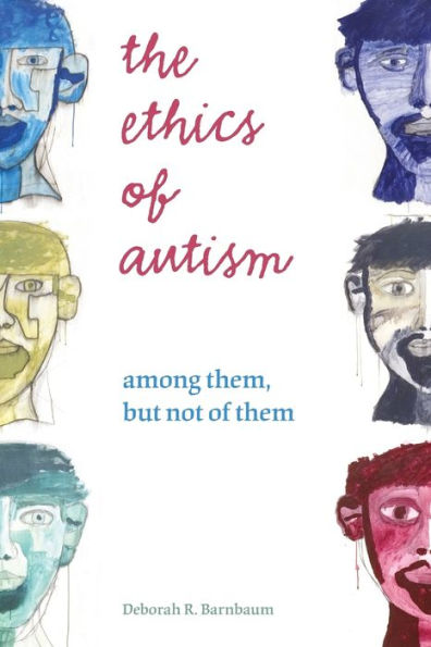 The Ethics of Autism: Among Them, but Not of Them