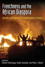 Frenchness and the African Diaspora: Identity and Uprising in Contemporary France