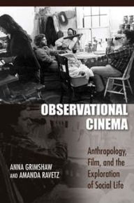 Title: Observational Cinema: Anthropology, Film, and the Exploration of Social Life, Author: Anna Grimshaw