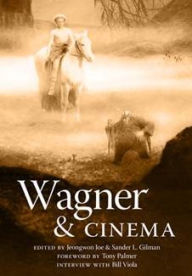 Title: Wagner and Cinema, Author: Jeongwon Joe