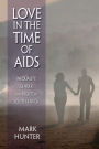 Love in the Time of AIDS: Inequality, Gender, and Rights in South Africa