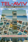 Tel-Aviv, the First Century: Visions, Designs, Actualities