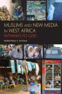 Muslims and New Media in West Africa: Pathways to God