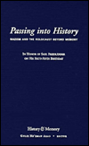 Passing into History: Nazism and the Holocaust Beyond Memory