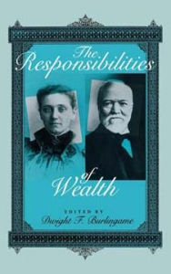 Title: The Responsibilities of Wealth, Author: Dwight F. Burlingame
