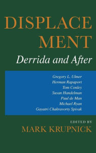 Title: Displacement: Derrida and After, Author: Mark Krupnick