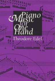 Title: Piano Music for One Hand, Author: Theodore Edel