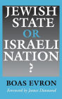 Jewish State or Israeli Nation? / Edition 1