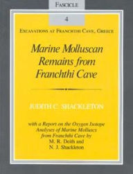 Title: Marine Molluscan Remains from Franchthi Cave: Fascicle 4, Excavations at Franchthi Cave, Greece, Author: Judith C. Shackleton