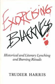 Exorcising Blackness: Historical and Literary Lynching and Burning Rituals