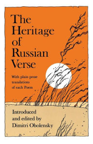Title: The Heritage of Russian Verse / Edition 1, Author: Dimitri Obolensky