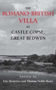 The Romano-British Villa At Castle Copse, Great Bedwyn