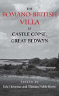 The Romano-British Villa at Castle Copse, Great Bedwyn