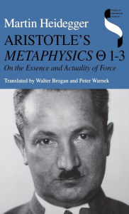 Title: Aristotle's Metaphysics 1-3: On the Essence and Actuality of Force, Author: Martin Heidegger