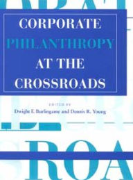 Title: Corporate Philanthropy at the Crossroads, Author: Dwight F. Burlingame