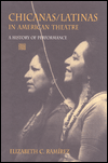 Chicanas/Latinas in American Theatre: A History of Performance