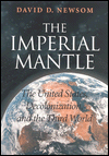 Title: The Imperial Mantle: The United States, Decolonization, and the Third World / Edition 1, Author: David D. Newsom