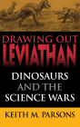 Drawing Out Leviathan: Dinosaurs and the Science Wars