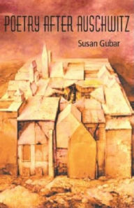 Poetry after Auschwitz: Remembering What One Never Knew
