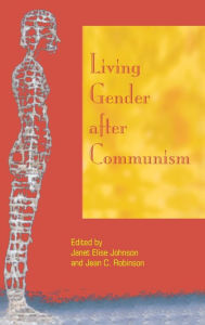 Title: Living Gender after Communism, Author: Janet Elise Johnson