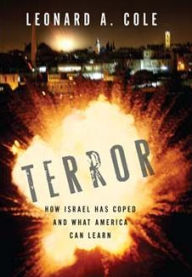 Title: Terror: How Israel Has Coped and What America Can Learn, Author: Leonard A. Cole