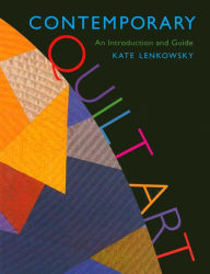 Contemporary Quilt Art: An Introduction and Guide