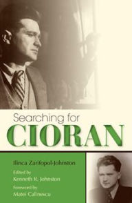 Title: Searching for Cioran, Author: Ilinca Zarifopol-Johnston