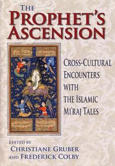 The Prophet's Ascension: Cross-Cultural Encounters with the Islamic Mi'raj Tales