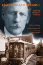 Frank Julian Sprague: Electrical Inventor and Engineer