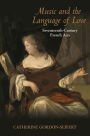Music and the Language of Love: Seventeenth-Century French Airs