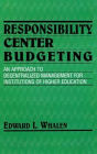 Responsibility Center Budgeting: An Approach to Decentralized Management for Institutions of Higher Education