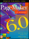 Desktop Publishing Using PageMaker for Windows 6.0 / Edition 1