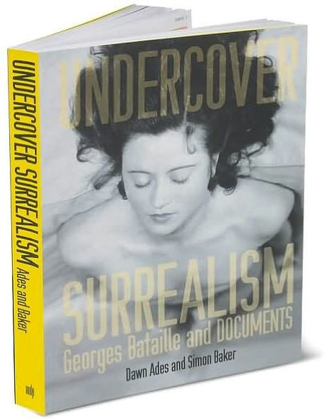 Undercover Surrealism: Georges Bataille and DOCUMENTS / Edition 1