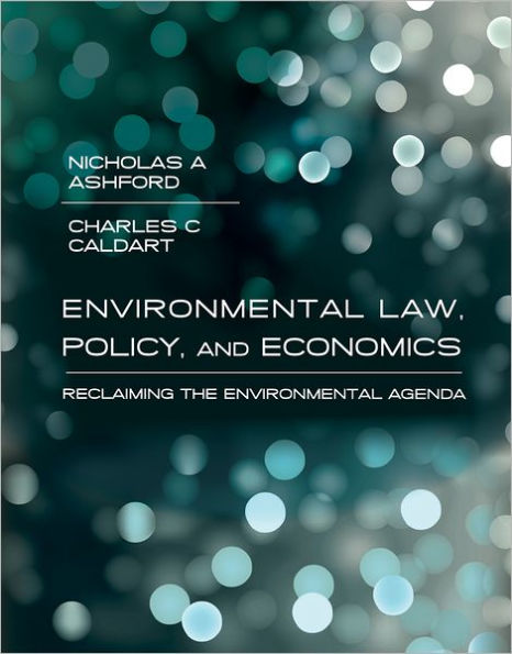 Environmental Law, Policy, and Economics: Reclaiming the Environmental Agenda / Edition 1