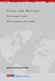 Guns and Butter: The Economic Causes and Consequences of Conflict