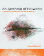 An Aesthesia of Networks: Conjunctive Experience in Art and Technology