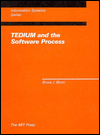 TEDIUM and the Software Process