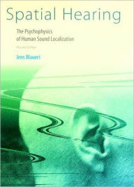 Spatial Hearing: The Psychophysics of Human Sound Localization / Edition 2