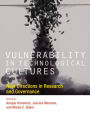Vulnerability in Technological Cultures: New Directions in Research and Governance